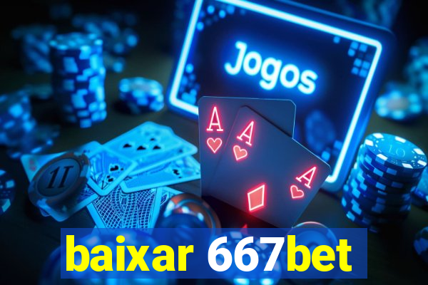 baixar 667bet